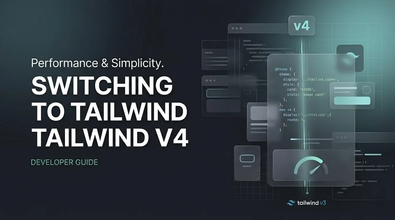 Reasons Why You Should Switch to Tailwind CSS v4